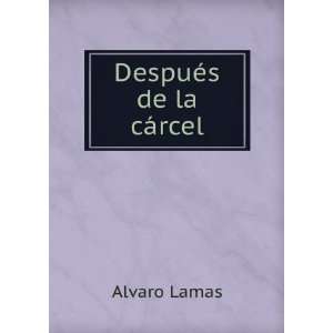  DespuÃ©s de la cÃ¡rcel Alvaro Lamas Books