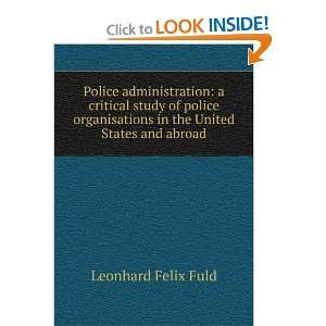  Police administration; a critical study of police 