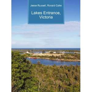  Lakes Entrance, Victoria: Ronald Cohn Jesse Russell: Books