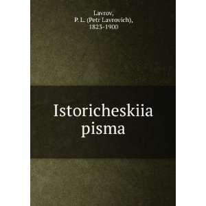   in Russian language): P. L. (Petr Lavrovich), 1823 1900 Lavrov: Books