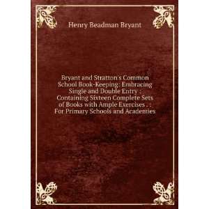   .  For Primary Schools and Academies Henry Beadman Bryant Books
