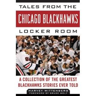 Tales from the Chicago Blackhawks Locker Room A Collection of the 