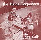 Last Call by The Blues Torpedoes (CD, 1999,