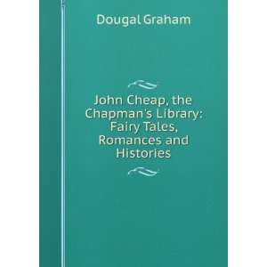  John Cheap, the Chapmans Library: Fairy Tales, Romances 