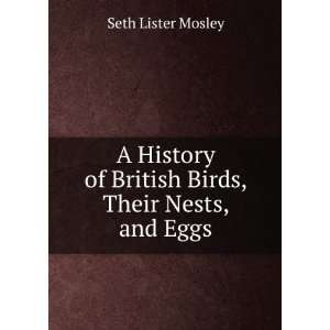   of British Birds, Their Nests, and Eggs Seth Lister Mosley Books