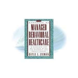    The Handbook of Managed Behavioral Healthcare 