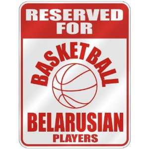RESERVED FOR  B ASKETBALL BELARUSIAN PLAYERS  PARKING SIGN COUNTRY 