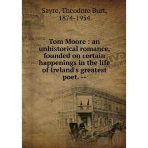  Tom Moore; an unhistorical romance, founded on certain 