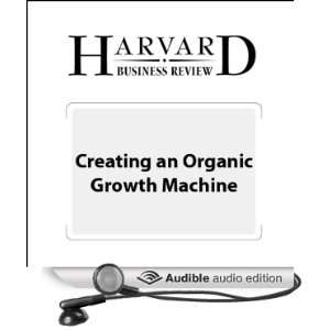  Creating an Organic Growth Machine (Harvard Business 