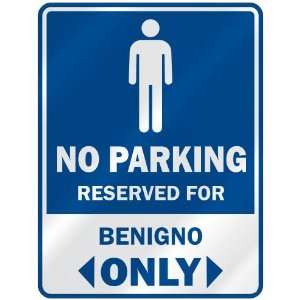   NO PARKING RESEVED FOR BENIGNO ONLY  PARKING SIGN