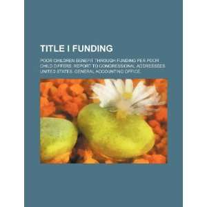  Title I funding poor children benefit through funding per 