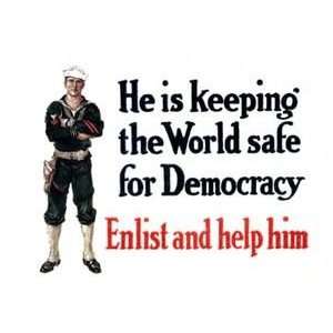  He is keeping the world safe for democracy Enlist and help 