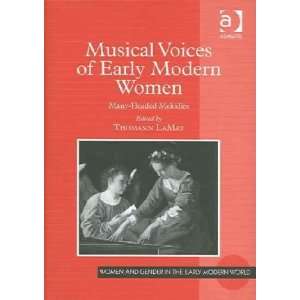   Musical Voices Of Early Modern Women Thomasin K. (EDT) LaMay Books