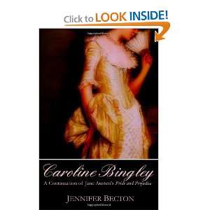 Caroline Bingley A Continuation of Jane Austens Pride and Prejudice 