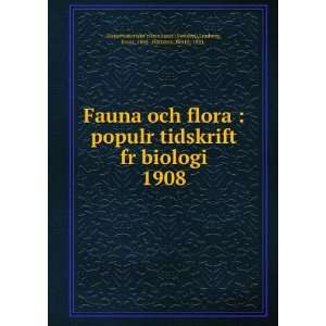  Fauna och flora  populr tidskrift fr biologi. 1908 
