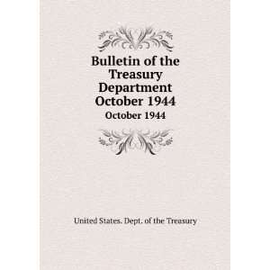   Treasury Department. October 1944 United States. Dept. of the