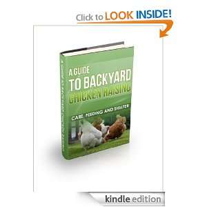 Guide To Backyard Chicken Raising: Col A.E. Saundures:  