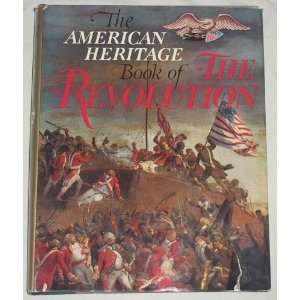  The American Heritage Book of the Revolution Everything 