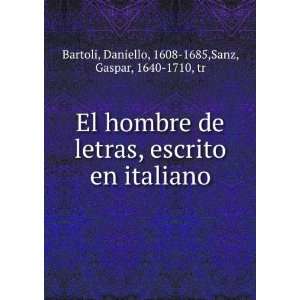  El hombre de letras, escrito en italiano: Daniello, 1608 