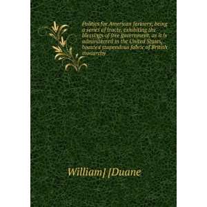   boasted stupendous fabric of British monarchy William] [Duane Books