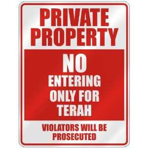   PROPERTY NO ENTERING ONLY FOR TERAH  PARKING SIGN