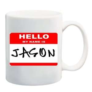  HELLO MY NAME IS JASON Mug Coffee Cup 11 oz: Everything 