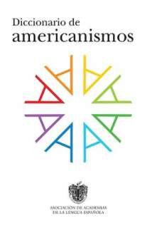   Diccionario de Americanismos by Real Academia Espa 