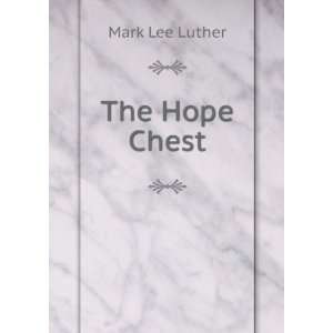  The Hope Chest Mark Lee Luther Books