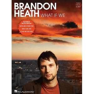  Brandon Heath   What If We   Piano/ Vocal/ Guitar Artist 