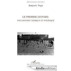 Le premier Lyotard  Philosophie critique et politique (La Philosophie 