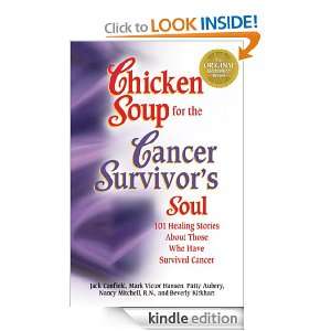 Chicken Soup for the Cancer Survivors Soul 101 Healing Stories of 