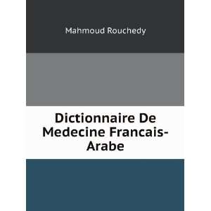    Dictionnaire De Medecine Francais Arabe: Mahmoud Rouchedy: Books