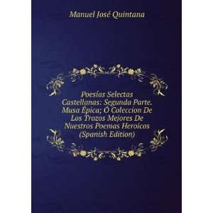   Poemas Heroicos (Spanish Edition) Manuel JosÃ© Quintana Books