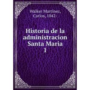   Santa Maria. 1 Carlos, 1842  Walker MartÃ­nez  Books