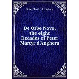   Decades of Peter Martyr dAnghera Pietro Martire d Anghiera Books