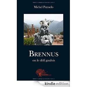 Brennus Ou le Defi Gaulois Michel Puyuelo  Kindle Store
