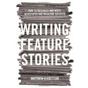   Newspaper and Magazine Articles [Paperback]: Matthew Ricketson: Books