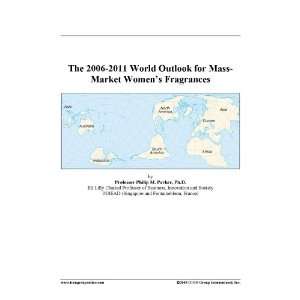   The 2006 2011 World Outlook for Mass Market Womens Fragrances: Books