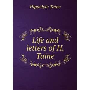  Life and letters of H. Taine Hippolyte Taine Books