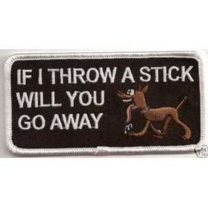  IF I THROW A STICK WILL YOU GO Fun Biker Vest Patch 
