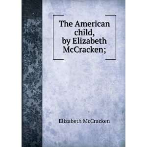   American child, by Elizabeth McCracken; Elizabeth McCracken Books