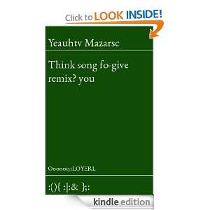 Think song fo give remix? you: Yeauhtv Mazarsc:  Kindle 