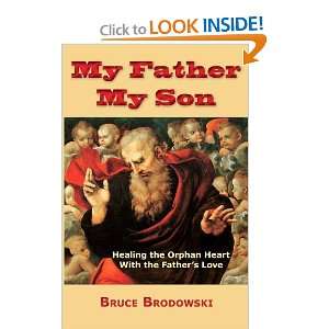   Heart with the Fathers Love [Paperback]: Bruce Brodowski: Books