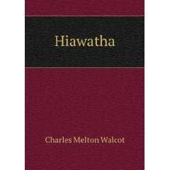  Hiawatha Charles Melton Walcot Books
