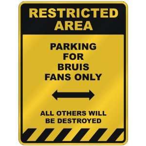  RESTRICTED AREA  PARKING FOR BRUIS FANS ONLY  PARKING 