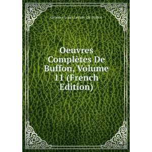   Buffon, Volume 11 (French Edition): Georges Louis Leclerc De Buffon