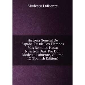   Modesto Lafuente, Volume 12 (Spanish Edition): Modesto Lafuente: Books