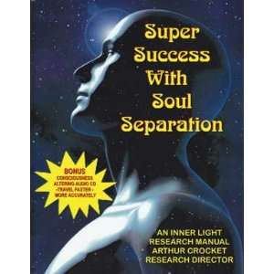  Super Sucess With Soul Separation by Arthur Crockett: Home 