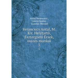   LÃ¡szlÃ³ Szalay , GusztÃ¡v Wenzel Antal Verancsics  Books