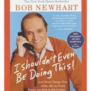   Shouldnt Even Be Doing This Low price [Audio CD] Bob Newhart Books